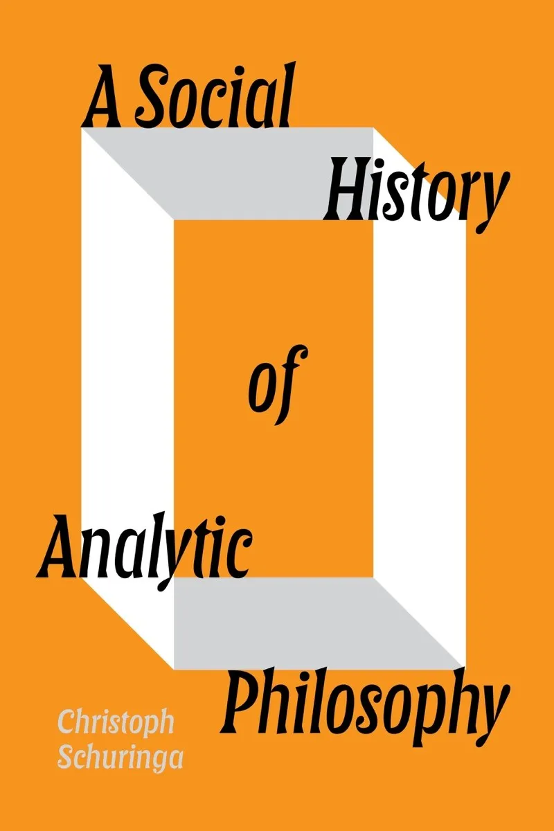 A Social History of Analytic Philosophy — Christoph Schuringa